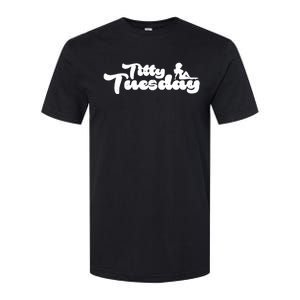 Ohthatfknguy Titty Tuesday Softstyle CVC T-Shirt