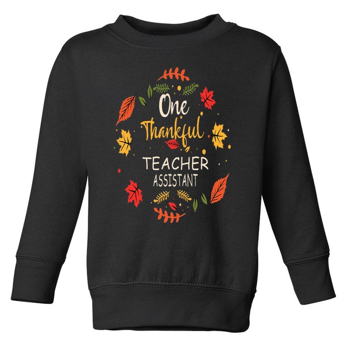 One Thankful Teacher Assistant Thanksgiving Gift Toddler Sweatshirt