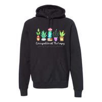 Occupational Therapy Therapist Ot Month Cactus Plant Funny Premium Hoodie