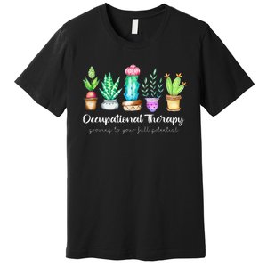 Occupational Therapy Therapist Ot Month Cactus Plant Funny Premium T-Shirt