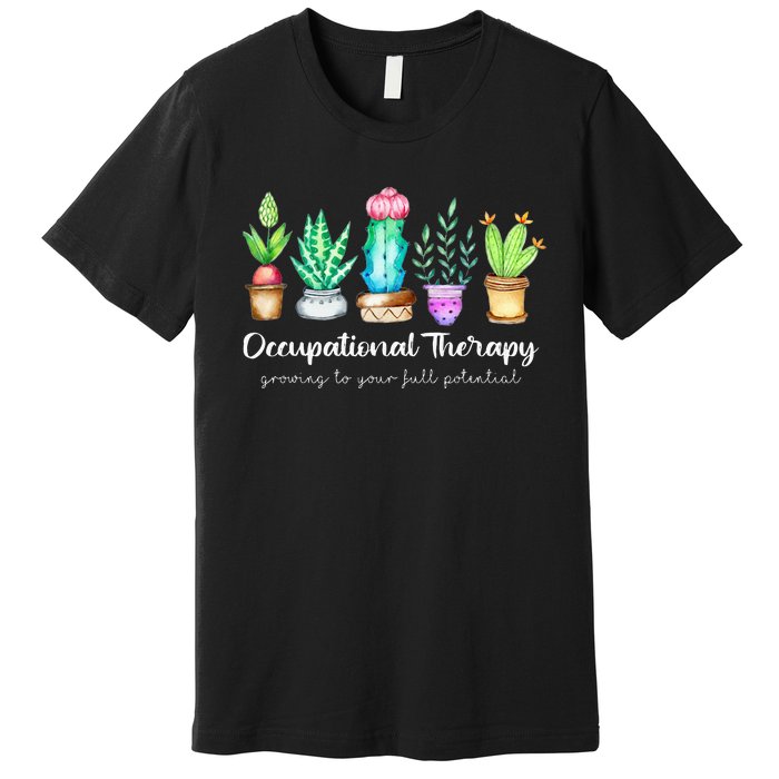 Occupational Therapy Therapist Ot Month Cactus Plant Funny Premium T-Shirt