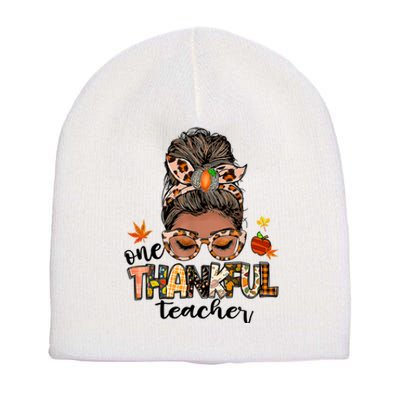 One Thankful Teacher Messy Bun Fall Thanksgiving Short Acrylic Beanie