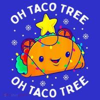 Oh Taco Tree Christmas Cute Xmas Mexican Food Lover Gifts  T-Shirt