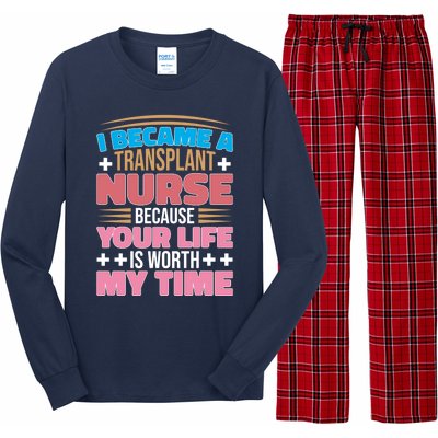 Organ Transplan Transplant Nurse Life Is Worth My Time Gift Long Sleeve Pajama Set