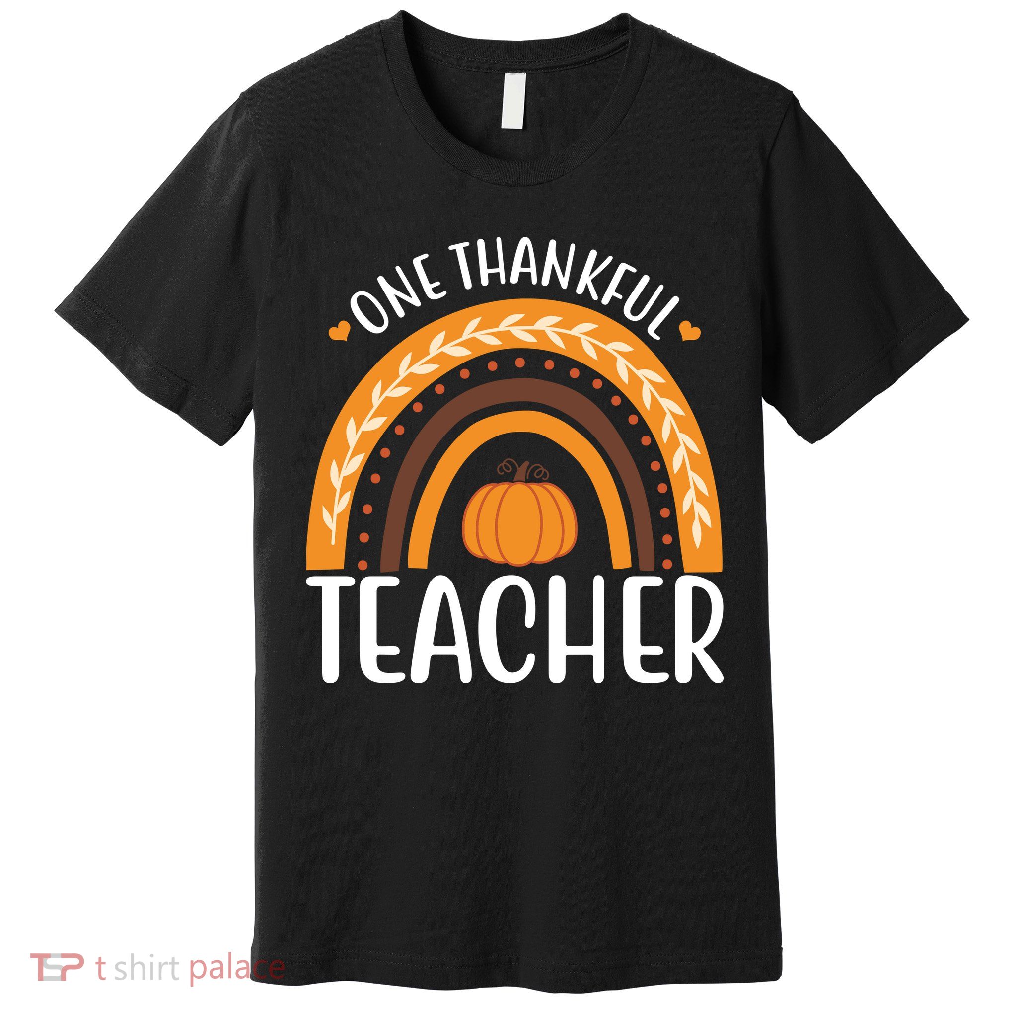 One Thankful Teacher Rainbow Pumpkin Thanksgiving Premium T-Shirt