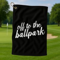 Off To The Ballpark Game Day Vibes Softball Baseball Gift Golf Towel