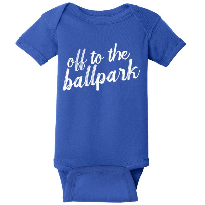 Off To The Ballpark Game Day Vibes Softball Baseball Gift Baby Bodysuit