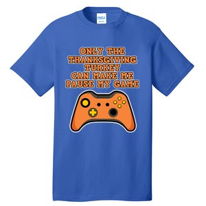 Only The Thanksgiving Turkey Thanksgiving Gaming Gift Tall T-Shirt