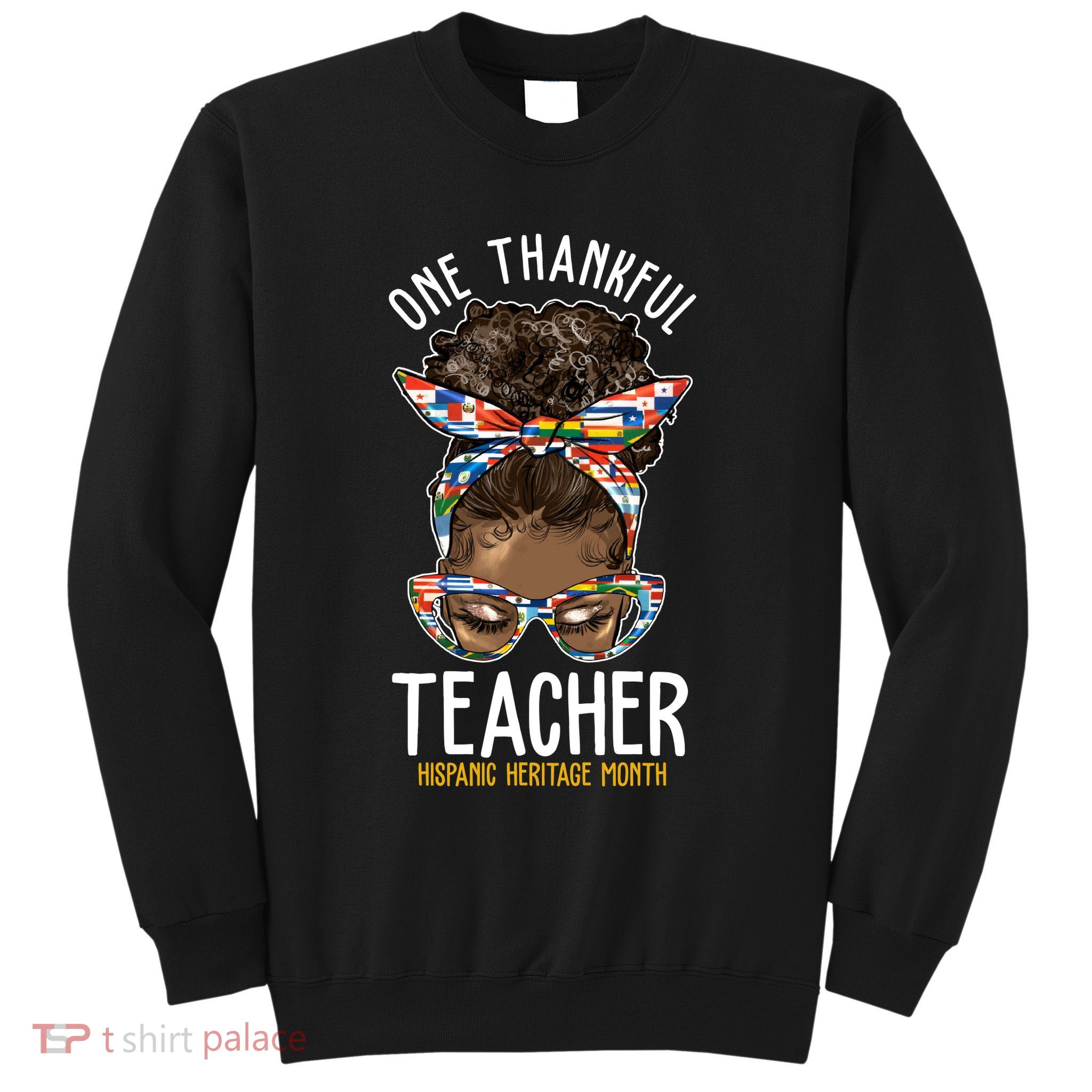 One Thankful Teacher Hispanic Heritage Month Sweatshirt