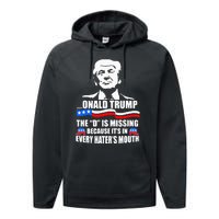 Onald Trump The D Is Missing ItS In Every HaterS Mouth Performance Fleece Hoodie