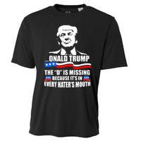 Onald Trump The D Is Missing ItS In Every HaterS Mouth Cooling Performance Crew T-Shirt