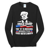 Onald Trump The D Is Missing ItS In Every HaterS Mouth Tall Long Sleeve T-Shirt