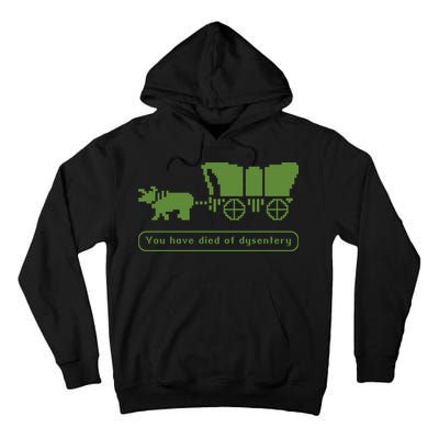 Oregon Trail T Shirt You Have Died Of Dysentery 8Bit Video Game 1865 Tall Hoodie