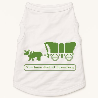 Oregon Trail T Shirt You Have Died Of Dysentery 8Bit Video Game 1865 Doggie Tank