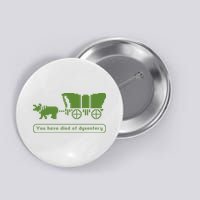 Oregon Trail T Shirt You Have Died Of Dysentery 8Bit Video Game 1865 Button