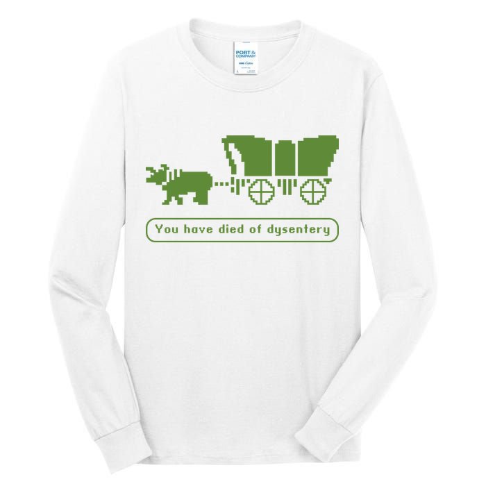 Oregon Trail T Shirt You Have Died Of Dysentery 8Bit Video Game 1865 Tall Long Sleeve T-Shirt