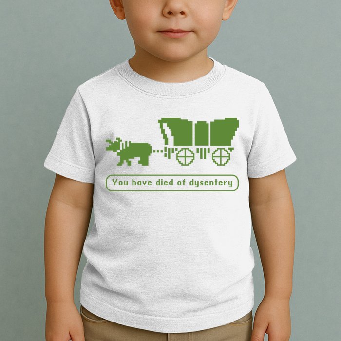 Oregon Trail T Shirt You Have Died Of Dysentery 8Bit Video Game 1865 Toddler T-Shirt