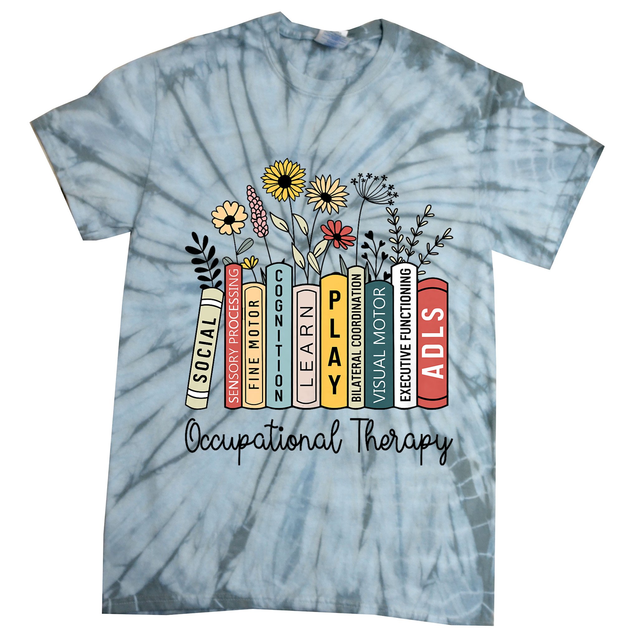 Occupational Therapy Wildflower Book Ot Therapist Assistant Tie-Dye T-Shirt