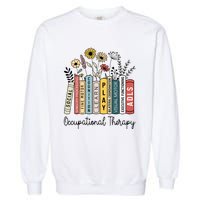 Occupational Therapy Wildflower Book Ot Therapist Assistant Garment-Dyed Sweatshirt