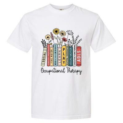 Occupational Therapy Wildflower Book Ot Therapist Assistant Garment-Dyed Heavyweight T-Shirt