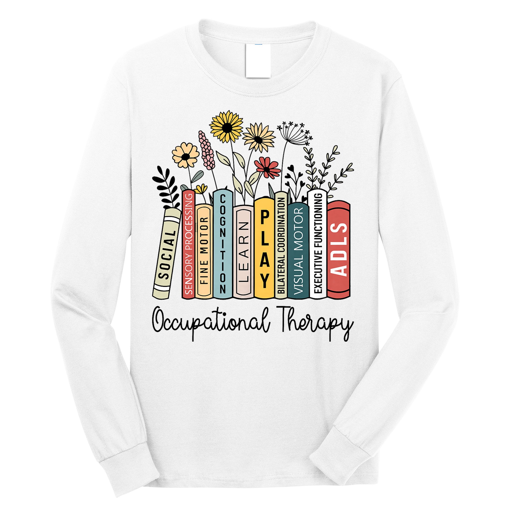 Occupational Therapy Wildflower Book Ot Therapist Assistant Long Sleeve Shirt