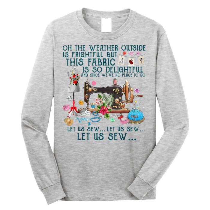 Oh The Weather Outside Is Frightful But This Fabric Sewing Long Sleeve Shirt