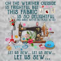 Oh The Weather Outside Is Frightful But This Fabric Sewing Long Sleeve Shirt