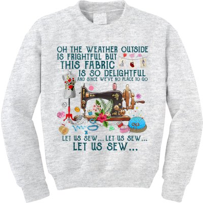 Oh The Weather Outside Is Frightful But This Fabric Sewing Kids Sweatshirt