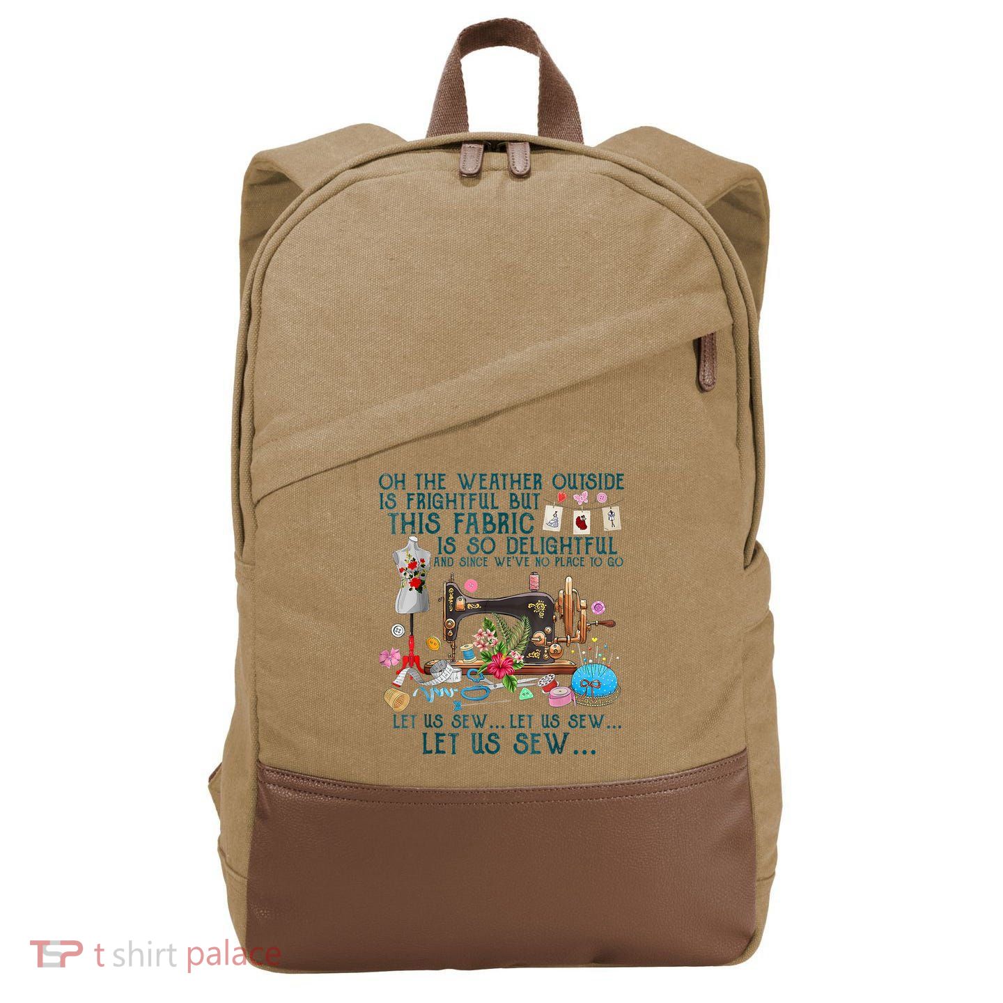 Oh The Weather Outside Is Frightful But This Fabric Sewing Cotton Canvas Backpack