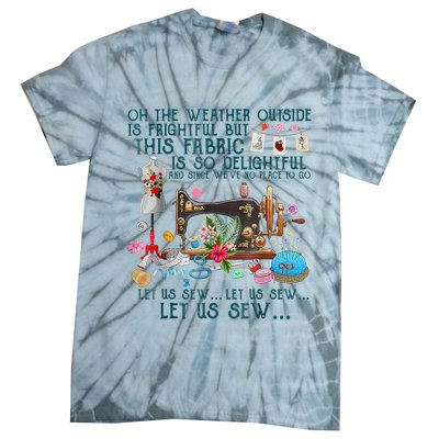 Oh The Weather Outside Is Frightful But This Fabric Sewing Tie-Dye T-Shirt