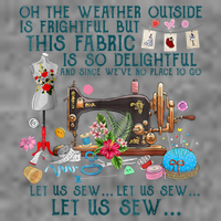 Oh The Weather Outside Is Frightful But This Fabric Sewing Tall Sweatshirt