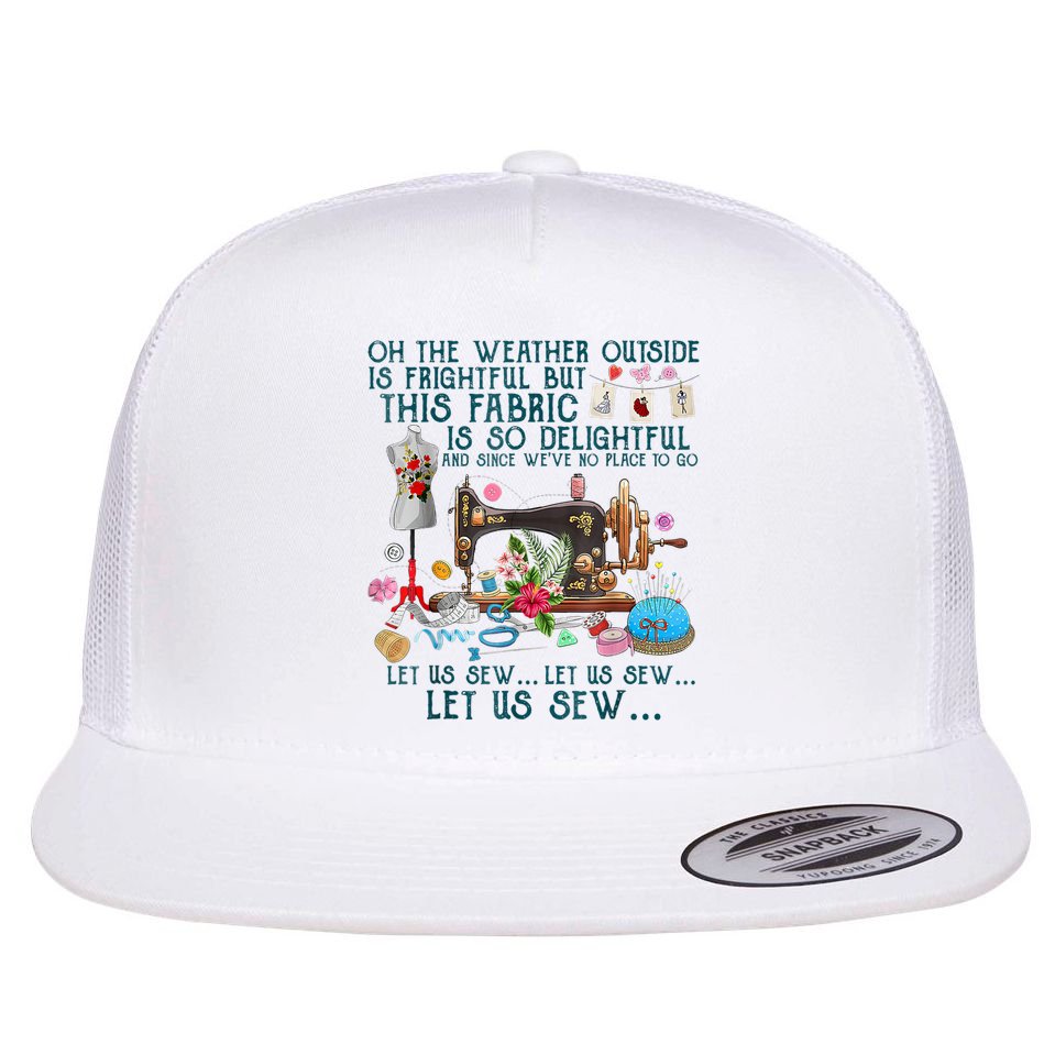 Oh The Weather Outside Is Frightful But This Fabric Sewing Flat Bill Trucker Hat