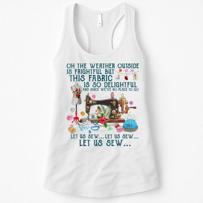 Oh The Weather Outside Is Frightful But This Fabric Sewing Womens Tank Top