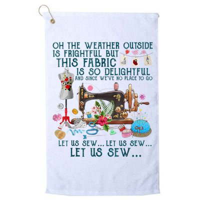 Oh The Weather Outside Is Frightful But This Fabric Sewing Golf Towel