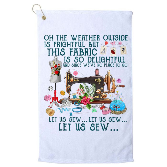 Oh The Weather Outside Is Frightful But This Fabric Sewing Golf Towel