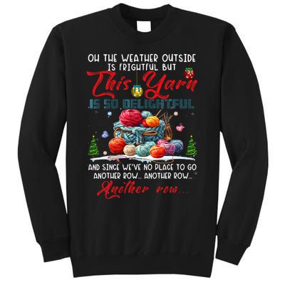 Oh The Weather Outside Is Frightful But This Yarn Sweatshirt