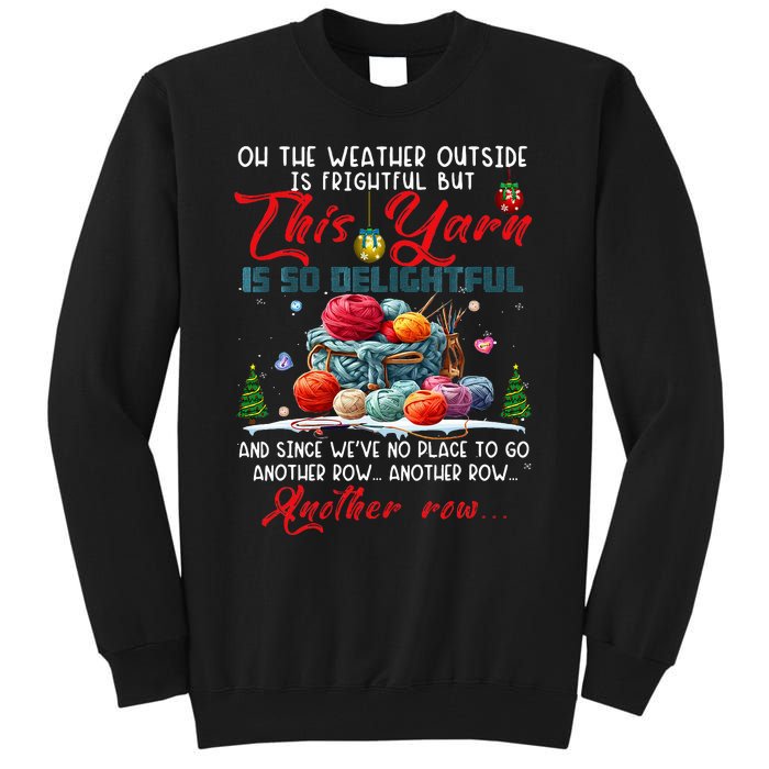 Oh The Weather Outside Is Frightful But This Yarn Tall Sweatshirt