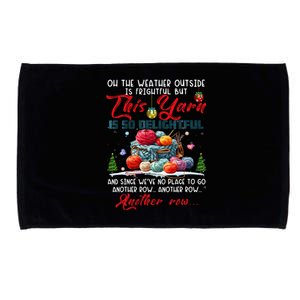 Oh The Weather Outside Is Frightful But This Yarn Microfiber Hand Towel