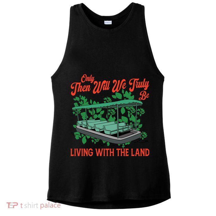 Only Then Will We Truly Be Living With Funny The Land Vintage Theme Park Ladies PosiCharge Tri-Blend Wicking Tank