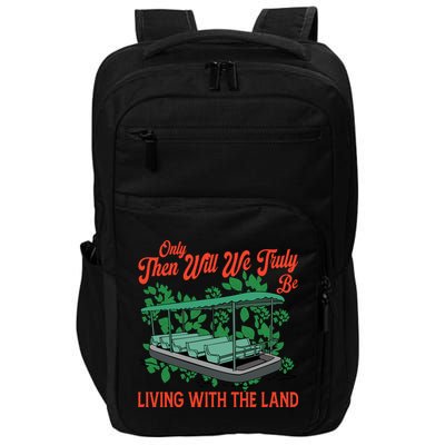 Only Then Will We Truly Be Living With Funny The Land Vintage Theme Park Impact Tech Backpack