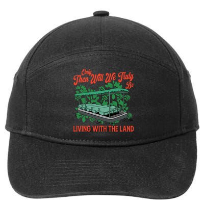 Only Then Will We Truly Be Living With Funny The Land Vintage Theme Park 7-Panel Snapback Hat