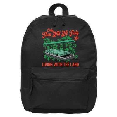 Only Then Will We Truly Be Living With Funny The Land Vintage Theme Park 16 in Basic Backpack