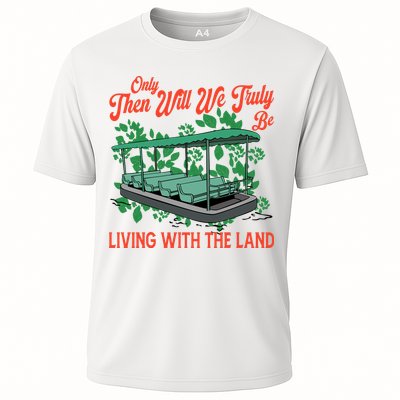 Only Then Will We Truly Be Living With Funny The Land Vintage Theme Park Performance Shirt