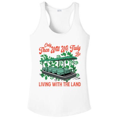 Only Then Will We Truly Be Living With Funny The Land Vintage Theme Park Ladies PosiCharge Competitor Racerback Tank