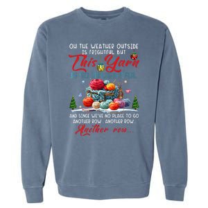 Oh The Weather Outside Is Frightful But This Yarn Garment-Dyed Sweatshirt