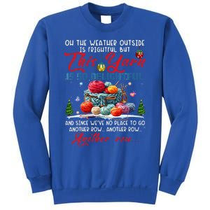 Oh The Weather Outside Is Frightful But This Yarn Sweatshirt