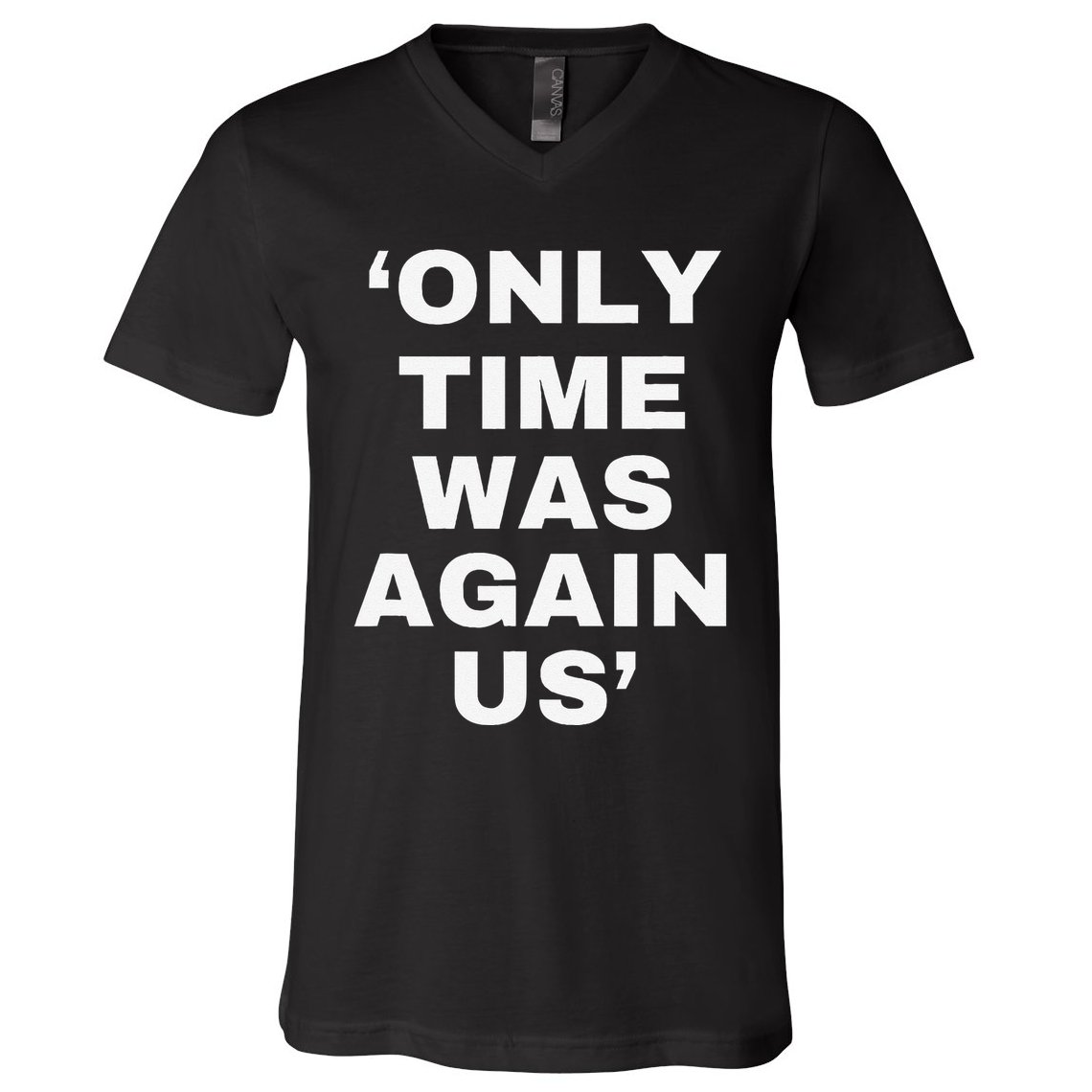 Only Time Was Again Us V-Neck T-Shirt