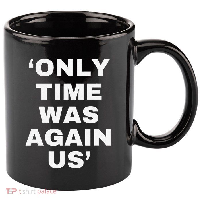Only Time Was Again Us 11oz C Handle Ceramic Mug