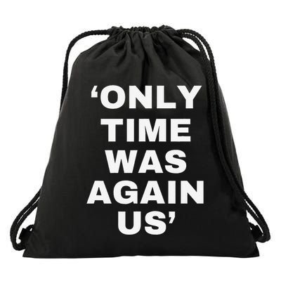 Only Time Was Again Us Drawstring Bag