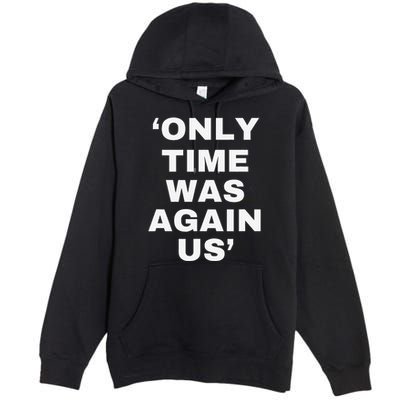 Only Time Was Again Us Premium Pullover Hoodie